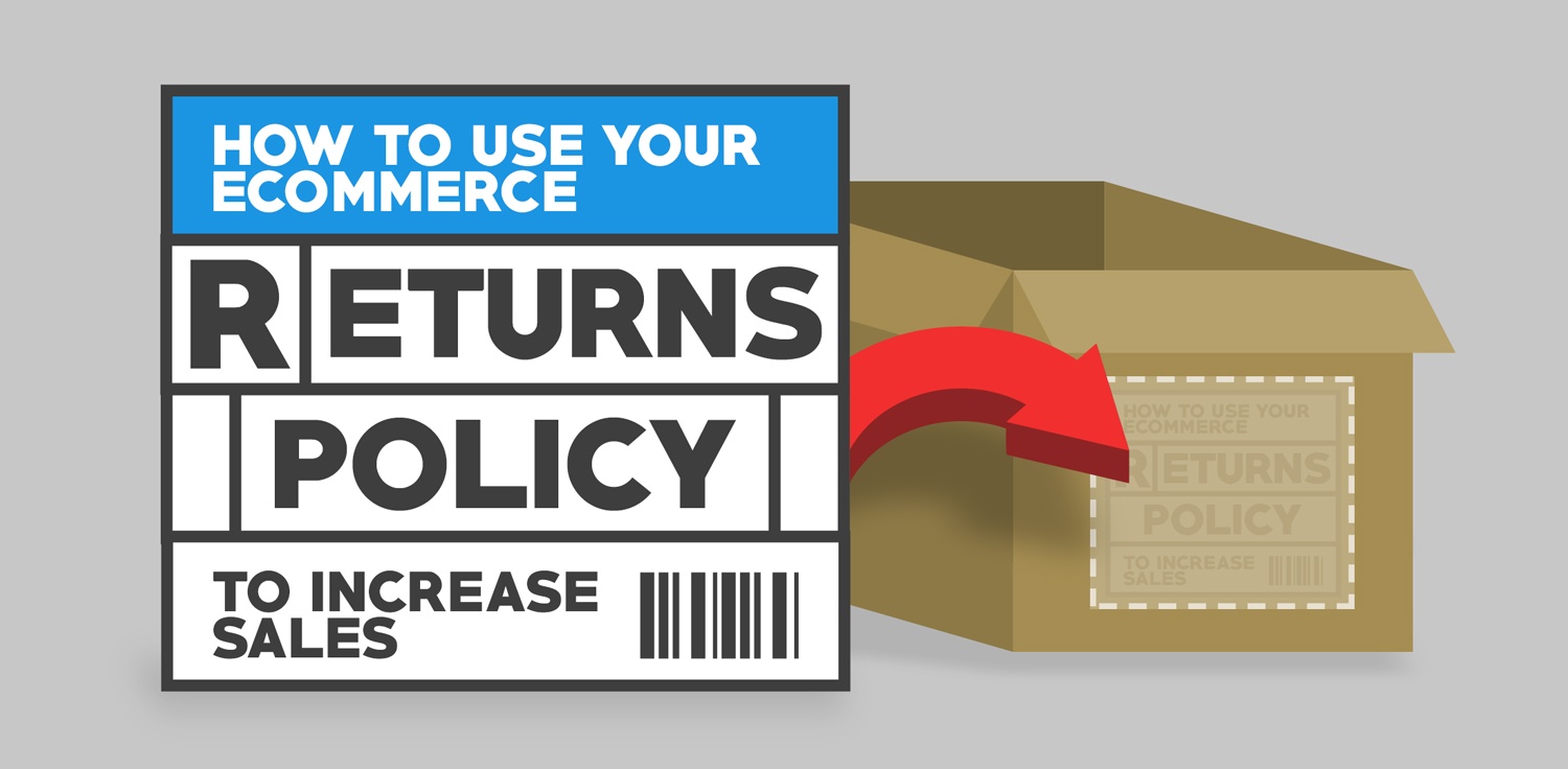 How to use your return policy to increase sales Bold